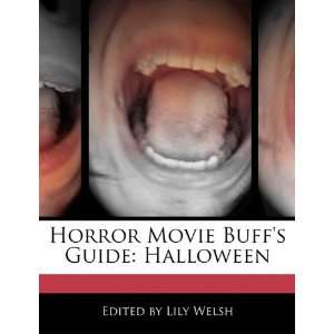  Horror Movie Buffs Guide Halloween (9781171176022) Lily 