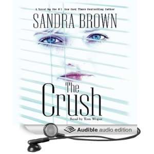  The Crush (Audible Audio Edition) Sandra Brown, Tom Wopat 