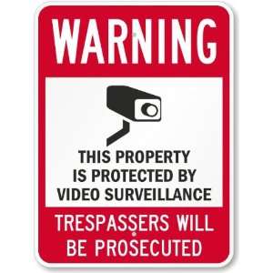   Surveillance   Trespassers Will Be Prosecuted Aluminum Sign, 24 x 18