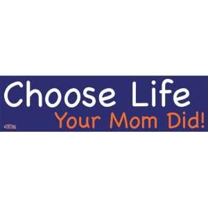  Choose Life Bumper Sticker (BPS 13) 