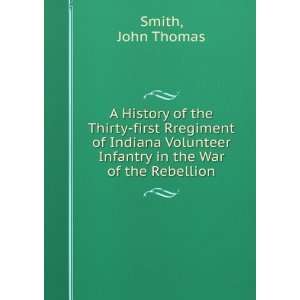 History of the Thirty first Rregiment of Indiana Volunteer Infantry 