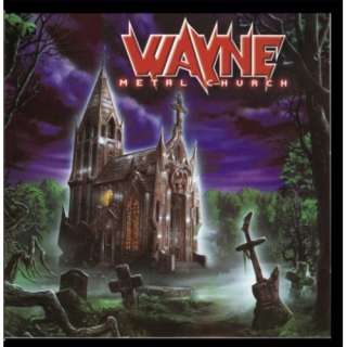  Wayne, Metal Church