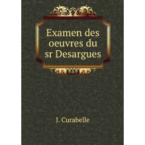  Examen des oeuvres du sr Desargues J. Curabelle Books