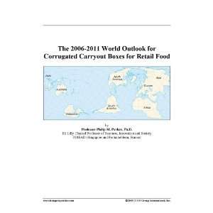   2006 2011 World Outlook for Corrugated Carryout Boxes for Retail Food