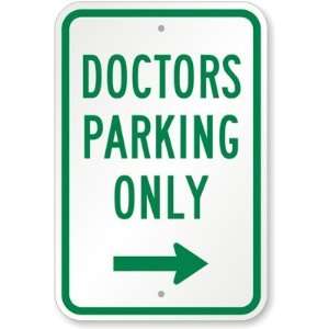 Doctors Parking Only (with Right Arrow) Engineer Grade Sign, 18 x 12