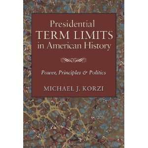  Presidential Term Limits in American History Power 