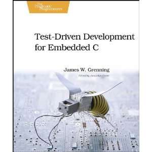 Test Driven Development for Embedded C (Pragmatic Programmers 
