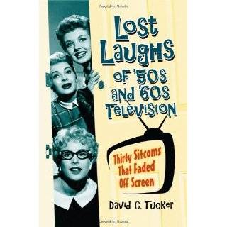 Lost Laughs of 50s and 60s Television Thirty Sitcoms That Faded Off 