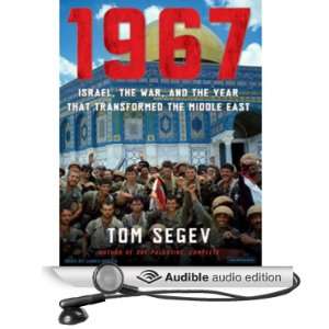  1967 Israel, the War, and the Year That Transformed the 