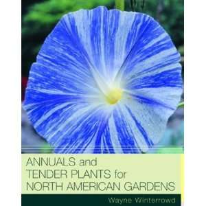  Annuals and Tender Plants for North American Gardens 