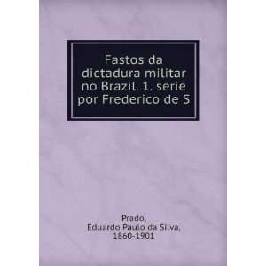  Fastos da dictadura militar no Brazil. 1. serie por 