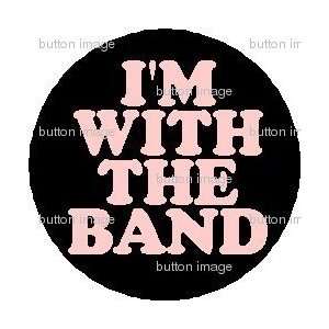   WITH THE BAND Pinback Button 1.25 Pin / Badge Music 