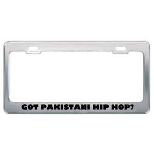 Got Pakistani Hip Hop? Music Musical Instrument Metal License Plate 