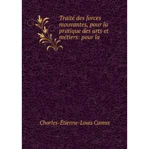   arts et mÃ©tiers pour la . Charles Ã?tienne Louis Camus Books