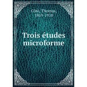    Trois Ã©tudes microforme Thomas, 1869 1918 CÃ´tÃ© Books
