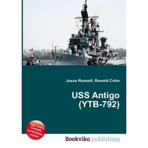  USS Antigo (YTB 792) Ronald Cohn Jesse Russell Books