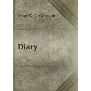  Diary . Adam G. De Gurowski Books