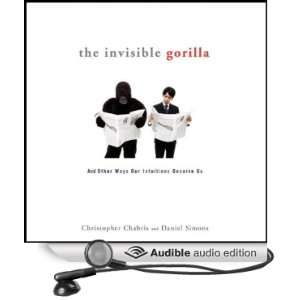  The Invisible Gorilla And Other Ways Our Intuitions 