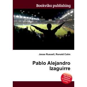    Pablo Alejandro Izaguirre Ronald Cohn Jesse Russell Books