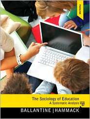 The Sociology of Education, (0205800912), Jeanne H. Ballantine 