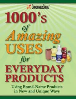   1000s of Amazing Uses for Everyday Products by Betsy 