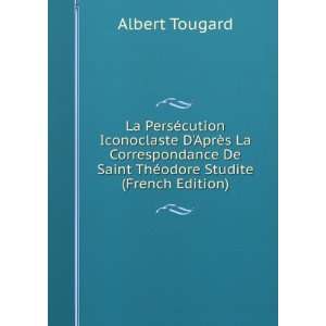   De Saint ThÃ©odore Studite (French Edition) Albert Tougard Books