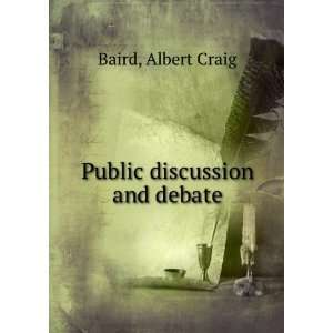  Public discussion and debate Albert Craig Baird Books