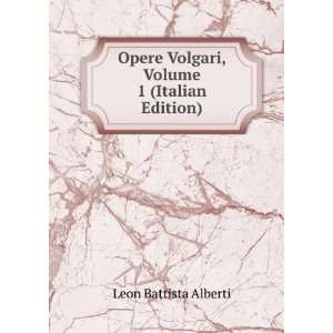   Volgari, Volume 1 (Italian Edition) Leon Battista Alberti Books