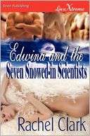 Edwina And The Seven Snowed In Scientists (Siren Publishing Lovextreme 