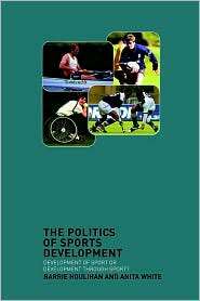 Politics Of Sports Development, The, (0415277493), Barrie Houlihan 