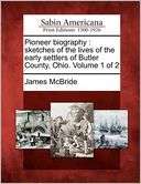 Pioneer biography sketches of the lives of the early settlers of 