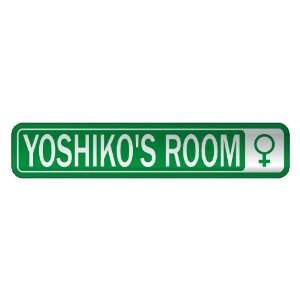   YOSHIKO S ROOM  STREET SIGN NAME