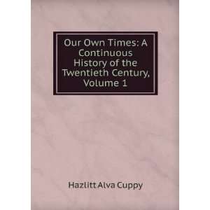   History of the Twentieth Century, Volume 1 Hazlitt Alva Cuppy Books
