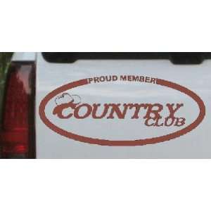  Brown 10in X 4.3in    Proud Member Country Club Country 