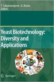 Yeast Biotechnology Diversity and Applications, (1402082916), T 