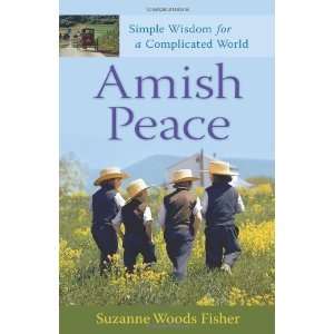  Amish Peace Simple Wisdom for a Complicated World 