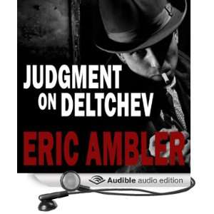   on Deltchev (Audible Audio Edition) Eric Ambler, Tim Bentinck Books