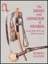 Arms and Armour of Arabia in the 18th 19th and 20th Centuries 