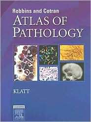 Robbins and Cotran Atlas of Pathology, (141600274X), Edward C. Klatt 