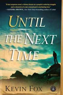   Until the Next Time by Kevin Fox, Algonquin Books of 