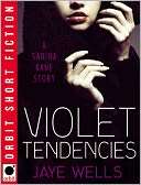 Violet Tendencies (Sabina Kane Jaye Wells