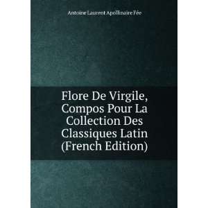   Latin (French Edition) Antoine Laurent Apollinaire FÃ©e Books