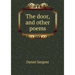 The door, and other poems Daniel Sargent  Books
