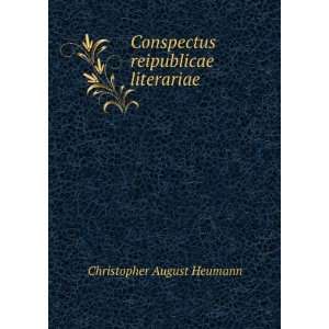   Conspectus reipublicae literariae Christopher August Heumann Books