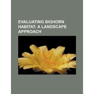 Evaluating bighorn habitat a landscape approach U.S. Government 