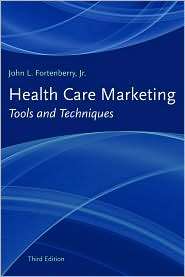 Health Care Marketing Tools and Techniques, (0763763276), John L 