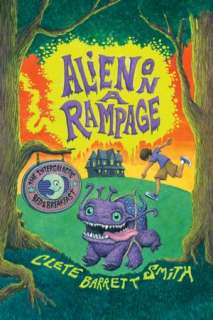   Alien on a Rampage by Clete Smith, Hyperion Books for 