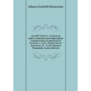  Arnoldi Vinnii Jc. in Quatuor Libros Institutionum 