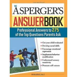  Aspergers Answer Book The Top 275 Questions Parents Ask 