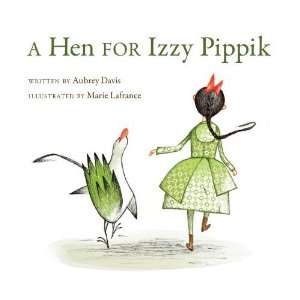  A Hen for Izzy Pippik [Hardcover] Aubrey Davis Books